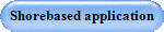 Shorebased application